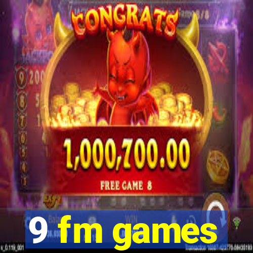 9 fm games